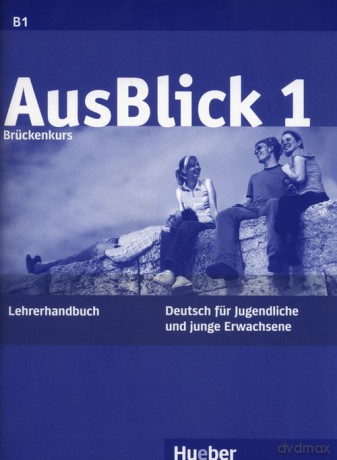 Ausblick 1 Lehrerhandbuch - Anni Fischer-Mitziviris [KSIĄŻKA]