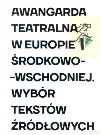 Awangarda teatralna w Europie Środkowo-Wschodniej [KSIĄŻKA]