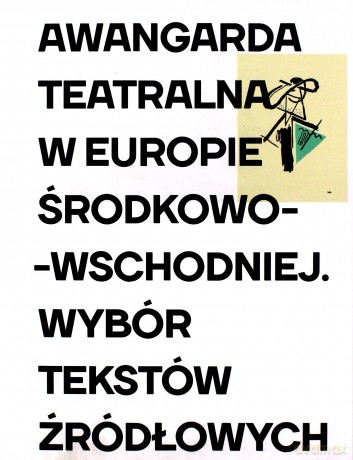 Awangarda teatralna w Europie Środkowo-Wschodniej [KSIĄŻKA]