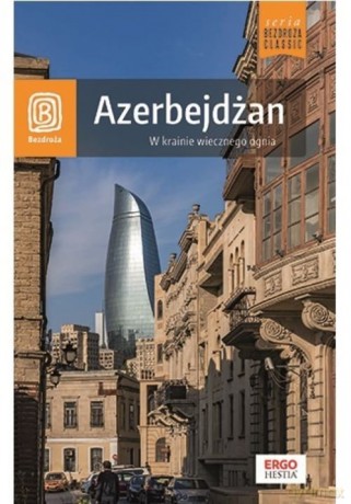 Azerbejdżan W krainie wiecznego ognia - Monika Pacukiewicz, Mateusz Olszowy [KSIĄŻKA]