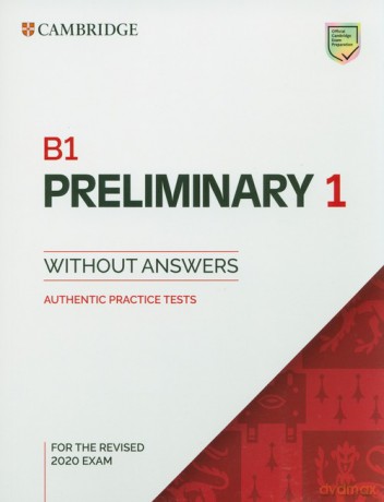 B1 Preliminary 1 for the Revised 2020 Exam Authentic practice tests [KSIĄŻKA]