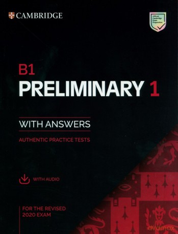 B1 Preliminary 1 for the Revised 2020 Exam Authentic practice tests with Answers with Audio [KSIĄŻKA]