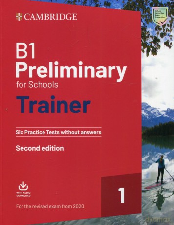 B1 Preliminary for Schools Trainer 1 for the Revised Exam from 2020 Six Practice Tests without Answers with Downloadable Audio [KSIĄŻKA]