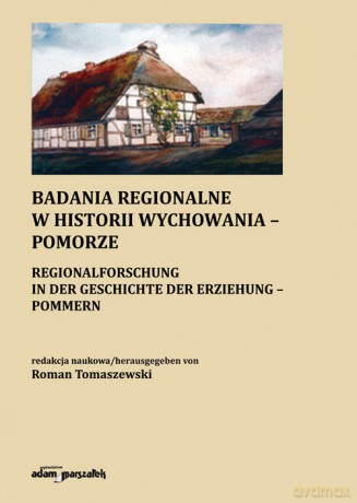 Badania regionalne w historii wychowania - Pomorze [KSIĄŻKA]
