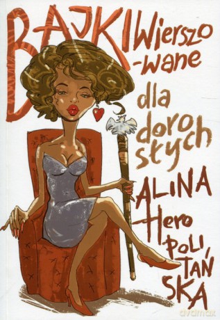 Bajki wierszowane dla dorosłych - Alina Heropolitańska [KSIĄŻKA]
