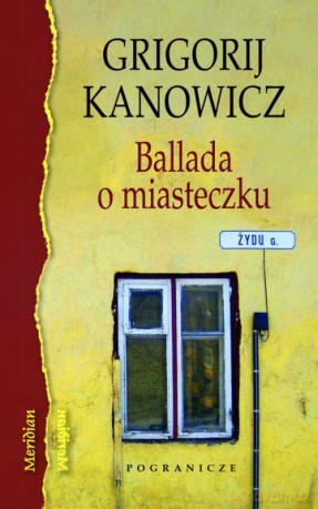 Ballada o miasteczku - Grigorij Kanowicz [KSIĄŻKA]