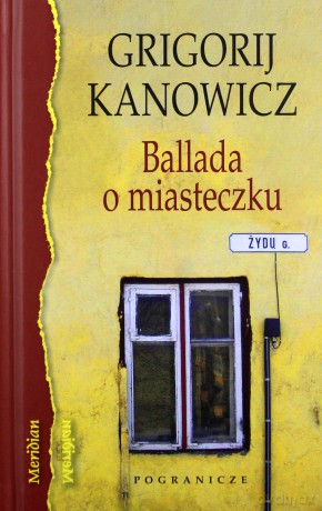 Ballada o miasteczku - Grigorij Kanowicz [KSIĄŻKA]