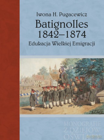 Batignolles 1842-1874 - Iwona H. Pugacewicz [KSIĄŻKA]