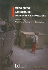 Bieda dzieci zaniedbanie wykluczenie społeczne [KSIĄŻKA]