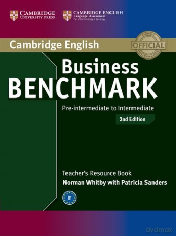 Business Benchmark Pre-intermediate to Intermediate Teacher's Resource Book - Norman Whitby, Patricia Sanders [KSIĄŻKA]