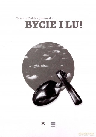 Bycie i Lu! - Tamara Bołdak-Janowska [KSIĄŻKA]