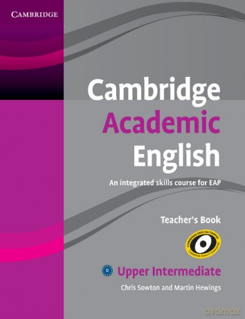 Cambridge Academic English B2 Upper Intermediate Teacher's Book - Chris Sowton, Martin Hewings [KSIĄŻKA]