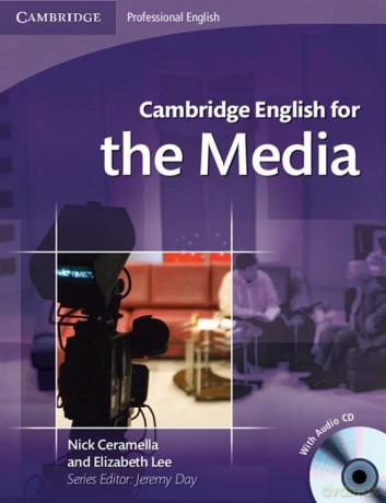 Cambridge English for the Media - Nick Ceramella, Elizabeth Lee [KSIĄŻKA]