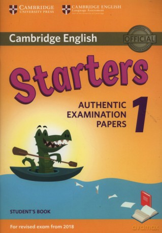 Cambridge English Starters 1 Student's Book Authentic Examination Papers [KSIĄŻKA]