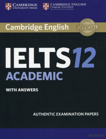 Cambridge IELTS 12 Academic Student's Book with answers [KSIĄŻKA]