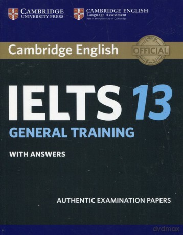 Cambridge IELTS 13 General Training Student's Book with Answers [KSIĄŻKA]