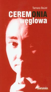Ceremiania węglowa - Tamara Bejot [KSIĄŻKA]