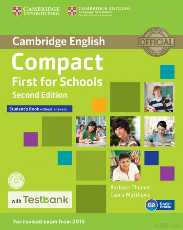 Compact First for Schools Student's Book without Answers with Testbank - Barbara Thomas, Laura Matthews [KSIĄŻKA]