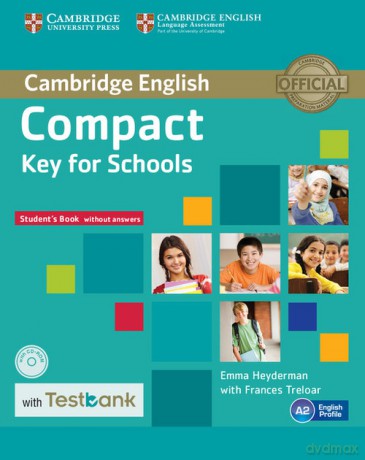 Compact Key for Schools Student's Book without Answers-ROM with Testbank - Emma Heyderman, Frances Treloar [KSIĄŻKA]
