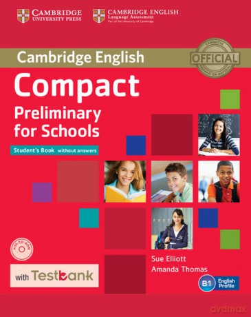 Compact Preliminary for Schools Student's Book without Answers with Testbank - Sue Elliott, Amanda Thomas [KSIĄŻKA]