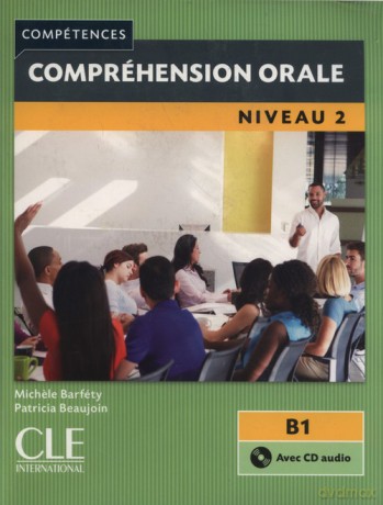 Compréhension orale 2 Niveau B1Livre - Michele Barfety, Patricia Beaujoin [KSIĄŻKA]