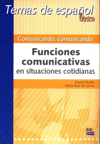 Comunicando, comunicando. Funciones comunicativas en situaciones cotidianas - Marisol Rollan, Gauna María Ruiz de [KSIĄŻKA]