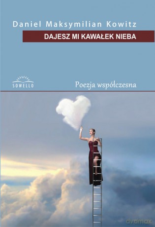 Dajesz mi kawałek nieba - Daniel Maksymilian Kowitz [KSIĄŻKA]