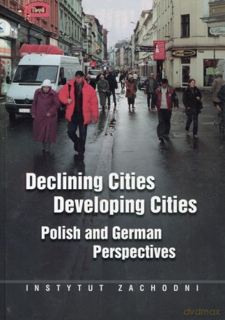 Declining Cities Developing Cities - Marek Nowak, Michał Nowosielski [KSIĄŻKA]