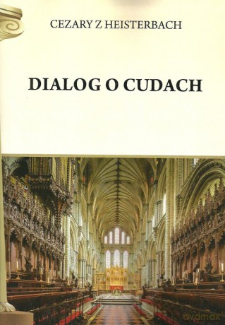 Dialog o cudach - z Heisterbach Cezary [KSIĄŻKA]