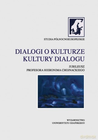 Dialogi o kulturze Kultury dialogu [KSIĄŻKA]