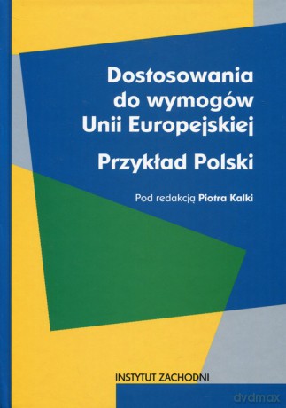 Dostosowania do wymogów Unii Europejskiej [KSIĄŻKA]