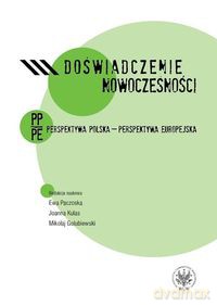 Doświadczenie nowoczesności. Perspektywa polska - perspektywa europejska - Ewa Paczoska, Joanna Kulas [KSIĄŻKA]