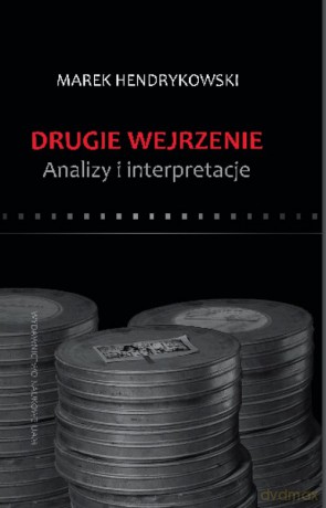 Drugie wejrzenie Analizy i interpretacje - Marek Hendrykowski [KSIĄŻKA]