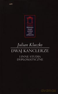 Dwaj kanclerze - Julian Klaczko [KSIĄŻKA]
