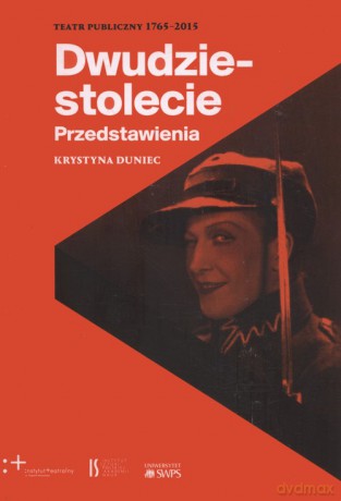 Dwudziestolecie Przedstawienia - Krystyna Duniec [KSIĄŻKA]