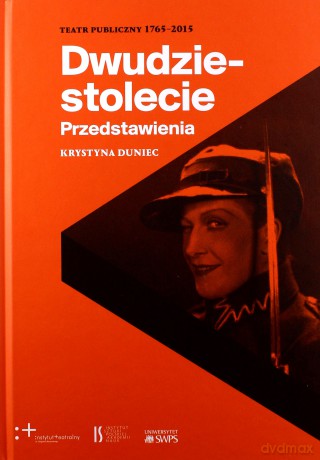 Dwudziestolecie Przedstawienia - Krystyna Duniec [KSIĄŻKA]