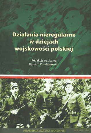 Działania nieregularne w dziejach wojskowości polskiej [KSIĄŻKA]