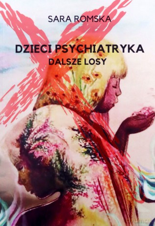 Dzieci psychiatryka dalsze losy - Sara Romska [KSIĄŻKA]