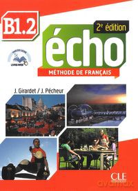 Echo B1.2 Podręcznik - J. Pecheur, J. Girardet [KSIĄŻKA]