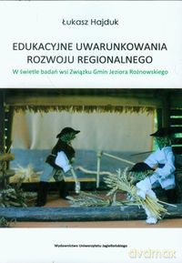 Edukacyjne uwarunkowania rozwoju regionalnego - Łukasz Hajduk [KSIĄŻKA]
