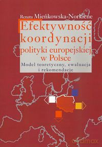 Efektywność koordynacji polityki europejskiej w Polsce - Renata Mieńkowska-Norkiene [KSIĄŻKA]