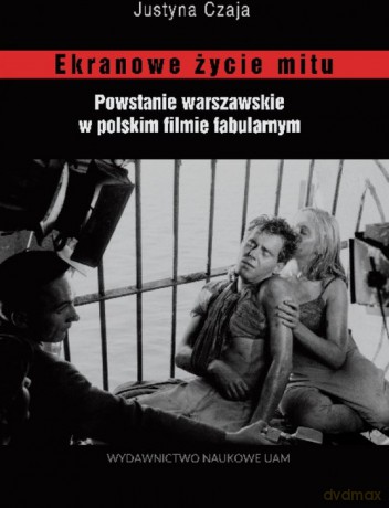Ekranowe życie mitu - Justyna Czaja [KSIĄŻKA]