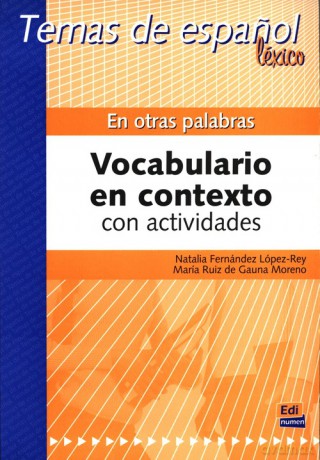 En otras palabras. Vocabulario en contexto con actividades - Natalia,de Gauna Moreno María Ruiz Lopez-Rey, 0 [KSIĄŻKA]
