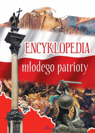 Encyklopedia młodego patrioty - Beata Kosińska [KSIĄŻKA]