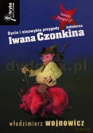 Życie i niezwykłe przygody żołnierza Iwana Czonkina - Włodzimierz  Wojnowicz [KSIĄŻKA]
