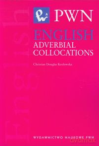 English Adverbial Collocations - Christian Douglas-Kozłowska [KSIĄŻKA]