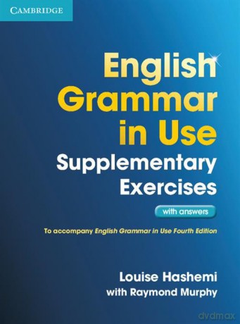 English Grammar in Use Supplementary Exercises with answers - Louise Hashemi, Raymond Murphy [KSIĄŻKA]
