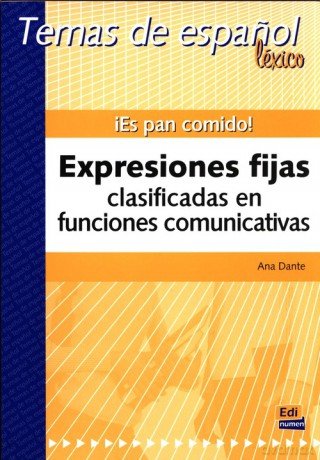 Es pan comido! Expresiones fijas clasificadas en funciones comunicativas - Ana Dante [KSIĄŻKA]