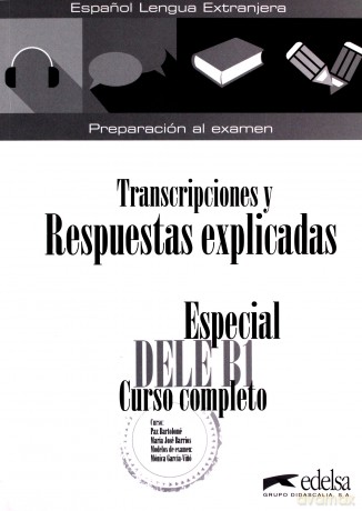 Especial DELE B1 Transcripciones y Respuestas explicadas [KSIĄŻKA]