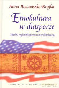 Etnokultura w diasporze - Anna Brzozowska-Krajka [KSIĄŻKA]